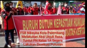 FSB Nikeuba Kota Palembang Melakukan Aksi Unjuk Rasa, Tuntut PN Kelas 1A Segera Lakukan Eksekusi Putusan