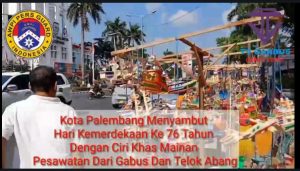 Kota Palembang Menyambut hari Kemerdekaan Ri Ke 76 Tahun, Di Semarakan Dengan Penjualanan Pesawatan Dari Gabus dan Telok Abang