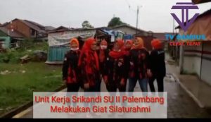 Unit Kerja Srikandi SU II Palembang Melakukan Giat Silaturahmi