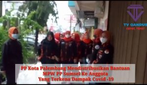 PP Kota Palembang Mendistribusikan Bantuan MPW PP Sumsel Ke Anggotanya Yang Terkena Dampak Covid-19