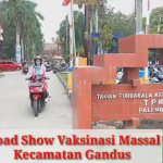 Road Show Vaksinasi Massal Kecamatan Gandus