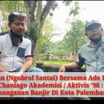 Ngosan (Ngobrol Santai) Bersama Ade Indra Chaniago Akademisi / Aktivis ’98 : Penanganan Banjir Di Kota Palembang