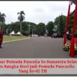 Apel Akbar Pemuda Pancsila Se-Sumatera Selatan Dalam Rangka Hari Jadi Pemuda Pancasila Yang Ke-62 TH