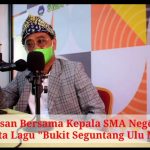 Ngosan Bersama Kepala SMA Negeri 6 Pencipta Lagu “Bukit Seguntang Ulu Melayu”