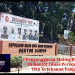 2 Pengangguran Maling Besi Pot  Di Kantor Dinas Perikanan  Dan Ketahanan Pangan