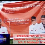 Presiden PKS Menyerahkan Bantuan Pembangunan MTs Dan MA Al Minhajul Islamiyah