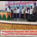 Pelantikan Pengurus DPC ASKI OKU dan Pengukuhan Koordinator Desa/Kelurahan