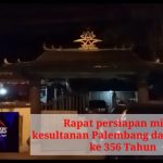 Rapat Persiapan Milad Kesultanan Palembang Darussalam ke 356 Tahun