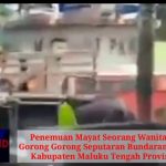 Penemuan Mayat Seorang Wanita Di Dalam Gorong gorong Seputaran Bundaran Kota Masohi kabupaten Maluku Tengah Provinsi Maluku