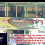 Pedas (Pelembang Darussalam Sepakat)  Mengadakan Pengobatan Gratis Bagi Masyarakat “Dengan Semangat Berbagi Kita Ciptakan Masyarakat Yang Sehat Dan Sejahtera