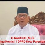 H.Nazili SH.,M.Si Ketua Komisi 1 DPRD Kota Palembang Mengucapkan Marhaban Ramadhan 1443 H