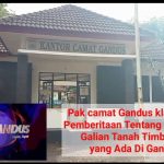 Pak camat Gandus klarifikasi  Pemberitaan Tentang Perijinan  Galian Tanah Timbunan  yang Ada Di Gandus
