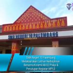 SMA Negeri 10 Palembang Melaksanakan Latihan Kedisiplinan  Bersama Koramil 48-02/Pakjo & Penutupan Kegiatan MPLS