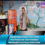 Memperingati Seabad Chairil Anwar Para Penyair Dan Tokoh Pendidikan  Membacakan Puisi Karya Chairil Anwar