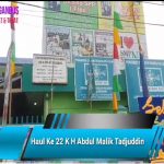 Haul Ke 22 K H Abdul Malik Tadjuddin