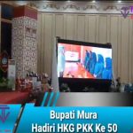 Bupati Mura Hadiri HKG PKK Ke 50
