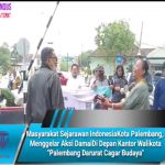 Masyarakat Sejarawan Indonesia Kota Palembang,  Menggelar Aksi DamaiDi Depan Kantor Walikota “Palembang Darurat Cagar Budaya”