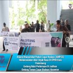 Aliansi Masyarakat Peduli Cagar Budaya (AMPCG) Melaksanakan  Aksi Unjuk Rasa DI DPRD Kota Palembang “Gedung Balai Pertemuan Di Jadikan  Gedung Taman Cagar Budaya/ Kesenian “