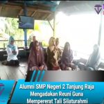 Alumni SMP Negeri 2 Tanjung Raja Mengadakan Reuni Guna Mempererat Tali Silaturahmi