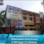 Dinas Pendidikan Kota Palembang Melaksanakan Gotong Royong Di SMP Negeri 39 Palembang