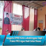 Anggota DPRD Kota Lubuklinggau Dapil 1 Fraksi PKS Agus Hadi Gelar Reses
