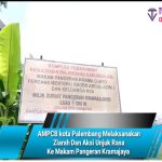 AMPCB kota Palembang Melaksanakan Ziarah Dan Aksi Unjuk Rasa Ke Makam Pangeran Kramajaya