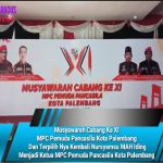 Musyawarah Cabang Ke XI  MPC Pemuda Pancasila Kota Palembang Dan Terpilih Nya Kembali Nursyamsu MAH Iding Menjadi Ketua MPC Pemuda Pancasila Kota Palembang