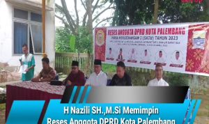 H Nazili SH.,M.Si Memimpin Reses Anggota DPRD Kota Palembang Masa Persidangan 1 Tahun 2023