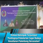 Diskusi Kelompok Terpumpun  “Pentingnya Pelestarian Cagar Budaya Kesultanan Palembang Darussalam