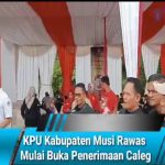 KPU Kabupaten Musi Rawas Mulai Buka Penerimaan Caleg
