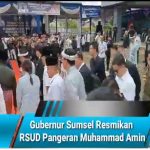 Gubernur Sumsel Resmikan RSUD Pangeran Muhammad Amin