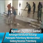 Keriangan Kerukunan Keluarga Pedangdut Palembang Membersihkan Gedung Kesenian Palembang