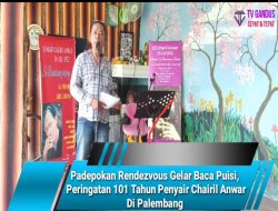 Padepokan Rendezvous Gelar Baca Puisi,  Peringatan 101 Tahun Penyair Chairil Anwar  Di Palembang