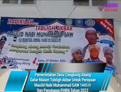 Pemerintahan Desa Cengkong Abang Gelar Malam Tabligh Akbar Untuk Perayaan Maulid Nabi Muhammad SAW 1445 H Dan Penutupan PHBN Tahun 2023
