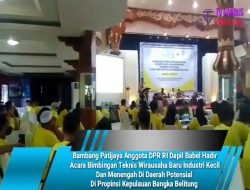 Bambang Patijaya Anggota DPR RI Dapil Babel Hadir Acara Bimbingan Teknis Wirausaha Baru Industri Kecil Dan Menengah Di Daerah Potensial Di Propinsi Kepulauan Bangka Belitung