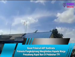 Kasat Polairud AKP Kardinata Polresta Pangkalpinang  Menghimbau Kepada Warga Penyabang Kapal Ikan Di Pelabuhan TPI