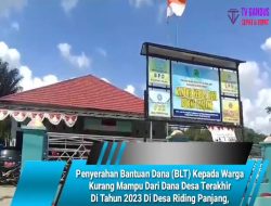 Penyerahan Bantuan Dana (BLT) Kepada Warga Kurang Mampu Dari Dana Desa Terakhir Di Tahun 2023 Di Desa Riding Panjang