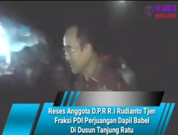Reses Anggota DPR RI Rudianto Tjen Fraksi PDI Perjuangan Dapil Babel Di Dusun Tanjung Ratu
