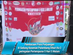 Pembacaan Puisi Perjuangan di Gedung Kesenian Palembang Dihari Ke 2 peringatan Pertempuran 5 Hari 5 Malam