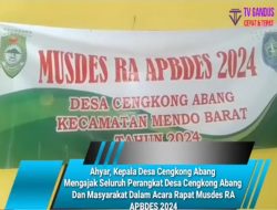 Ahyar, Kepala Desa Cengkong Abang Mengajak Seluruh Perangkat Desa Cengkong Abang Dan Masyarakat Dalam Acara Rapat Musdes RA APBDES 2024