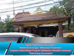 Sultan Palembang Darussalam Menerima Kunjungan  Mahasiswa Nusantara Kegiatan Kebhinekaan Program Mahasiswa Merdeka Kelompok “Palembang Darussalam”