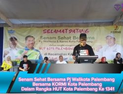Senam Sehat Bersama Pj Walikota Palembang  Bersama KORMI Kota Palembang  Dalam Rangka HUT Kota Palembang Ke 1341