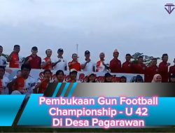 Pembukaan Gun Football Championship – U 42 Di Desa Pagarawan