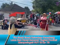 Tim Emak Emak Kelurahan Semabung Lama Ikut Pawai Karnaval Tingkat Provinsi Memperingati HUT RI Ke- 79