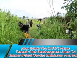 Jalan Usaha Tani (JUT) 3 Akses  Terisolir Oleh Pembangunan Jalan Tol,Ratusan Petani Gandus Melakukan Aksi Damai