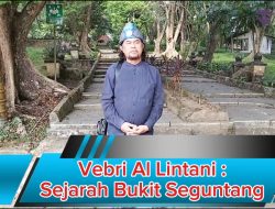 Vebri Al Lintani : Sejarah Bukit Seguntang