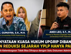 Andi Leo Pertanyakan Argumentasi Kuasa Hukum UPGRIP: AHU Bukan Alat Untuk Menghapus Sejarah YPLP