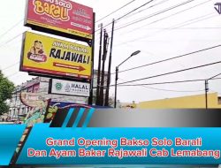 Grand Opening Bakso Solo Barali Dan Ayam Bakar Rajawali Cab Lemabang